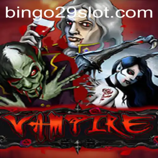 Unraveling the Mysteries of Vampire: A Thrilling Adventure with Bingo29.COM